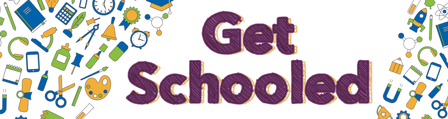 Get Schooled